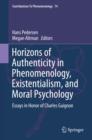 Image for Horizons of authenticity in phenomenology, existentialism, and moral psychology: essays in honor of Charles Guignon : Volume 74