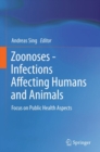 Image for Zoonoses - Infections Affecting Humans and Animals: Focus on Public Health Aspects