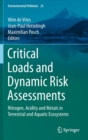 Image for Critical loads and dynamic risk assessments  : nitrogen, acidity and metals in terrestrial and aquatic ecosystems