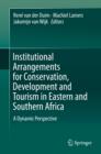 Image for Institutional arrangements for conservation, development and tourism in eastern and southern Africa: a dynamic perspective