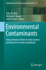 Image for Environmental Contaminants: Using natural archives to track sources and long-term trends of pollution : volume 18