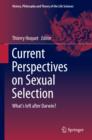 Image for Current perspectives on sexual selection: what&#39;s left after Darwin?
