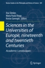 Image for Sciences in the Universities of Europe, nineteenth and twentieth Centuries: academic landscapes : v.309