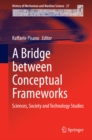Image for Bridge between Conceptual Frameworks: Sciences, Society and Technology Studies : volume 27
