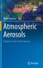 Image for Atmospheric Aerosols : Properties and Climate Impacts