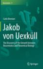 Image for Jakob von Uexkèull  : the discovery of the umwelt between biosemiotics and theoretical biology