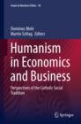 Image for Humanism in economics and business: perspectives of the Catholic social tradition