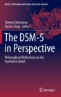 Image for The DSM-5 in perspective  : philosophical reflections on the psychiatric babel