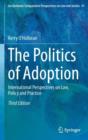 Image for The politics of adoption  : international perspectives on law, policy and practice