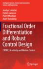 Image for Fractional Order Differentiation and Robust Control Design : CRONE, H-infinity and Motion Control