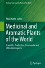 Image for Medicinal and Aromatic Plants of the World: Scientific, Production, Commercial and Utilization Aspects