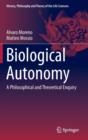 Image for Biological autonomy  : a philosophical and theoretical enquiry