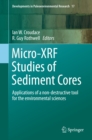 Image for Micro-XRF studies of sediment cores: applications of a non-destructive tool for the environmental sciences