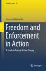 Image for Freedom and Enforcement in Action : A Study in Formal Action Theory