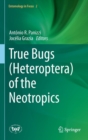 Image for True Bugs (Heteroptera) of the Neotropics