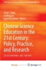 Image for Chinese Science Education in the 21st Century: Policy, Practice, and Research : 21 ä¸–çºªä¸­å›½ç§‘å­¦æ•™è‚²ï¼šæ”¿ç­–ã€å®žè·µä¸Žç ”ç©¶