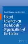 Image for Recent Advances on the Modular Organization of the Cortex
