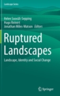 Image for Ruptured landscapes  : landscape, identity and social change