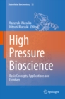 Image for High Pressure Bioscience: Basic Concepts, Applications and Frontiers