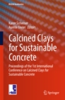 Image for Calcined Clays for Sustainable Concrete: Proceedings of the 1st International Conference on Calcined Clays for Sustainable Concrete