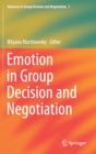 Image for Emotion in group decision and negotiation