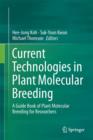 Image for Current technologies in plant molecular breeding  : a guide book of plant molecular breeding for researchers