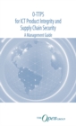 Image for O-TTPS: for ICT Product Integrity and Supply Chain Security - A Management Guide