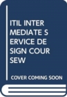 Image for ITIL INTERMEDIATE SERVICE DESIGN COURSEW