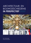 Image for Architectuur- en bouwgeschiedenis in perspectief: Bouwen en bouwkunst in de Nederlanden en de Westerse wereld