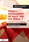 Image for Projectmanagement Op Basis Van Icb Versie 4 - 4de Herziene Druk - Ipma B, Ipma C, Ipma-d , Ipma Pmo
