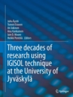 Image for IGISOL  : three decades of research using IGISOL technique at the University of Jyvèaskylèa