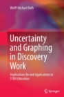 Image for Uncertainty and Graphing in Discovery Work : Implications for and Applications in STEM Education