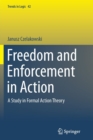 Image for Freedom and Enforcement in Action : A Study in Formal Action Theory