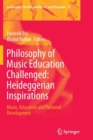 Image for Philosophy of Music Education Challenged: Heideggerian Inspirations : Music, Education and Personal Development