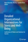Image for Derailed Organizational Interventions for Stress and Well-Being : Confessions of Failure and Solutions for Success