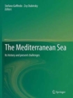 Image for The Mediterranean Sea : Its history and present challenges