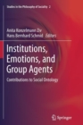 Image for Institutions, emotions, and group agents  : contributions to social ontology