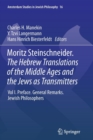 Image for Moritz Steinschneider. The Hebrew Translations of the Middle Ages and the Jews as Transmitters