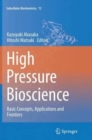 Image for High Pressure Bioscience : Basic Concepts, Applications and Frontiers