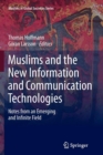 Image for Muslims and the New Information and Communication Technologies : Notes from an Emerging and Infinite Field