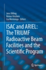 Image for ISAC and ARIEL: The TRIUMF Radioactive Beam Facilities and the Scientific Program