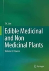 Image for Edible medicinal and non medicinal plantsVolume 8,: Flowers