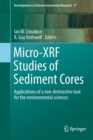 Image for Micro-XRF Studies of Sediment Cores : Applications of a non-destructive tool for the environmental sciences