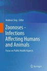 Image for Zoonoses - Infections Affecting Humans and Animals : Focus on Public Health Aspects