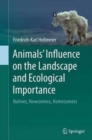 Image for Animals&#39; Influence on the Landscape and Ecological Importance : Natives, Newcomers, Homecomers