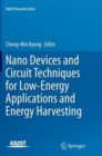 Image for Nano Devices and Circuit Techniques for Low-Energy Applications and Energy Harvesting