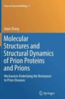 Image for Molecular Structures and Structural Dynamics of Prion Proteins and Prions