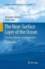 Image for The Near-Surface Layer of the Ocean : Structure, Dynamics and Applications
