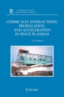 Image for Cosmic Ray Interactions, Propagation, and Acceleration in Space Plasmas