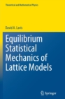 Image for Equilibrium Statistical Mechanics of Lattice Models